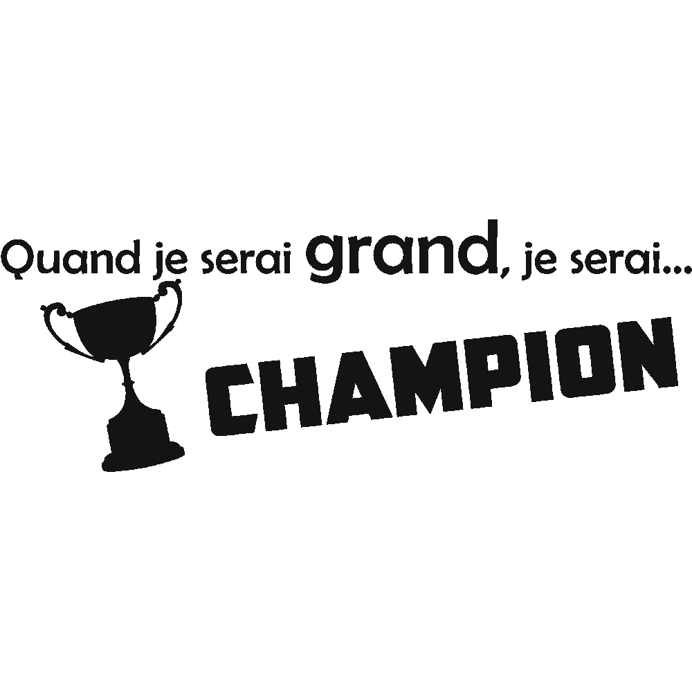 Muur sticker: aanpassing van Quand je serai grand - Champion