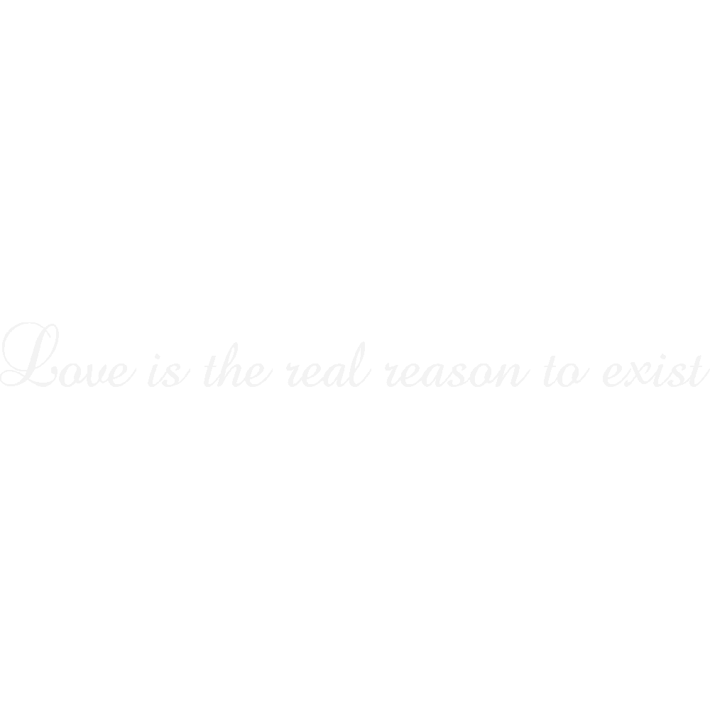 Muur sticker: aanpassing van Love is the real reason to exist