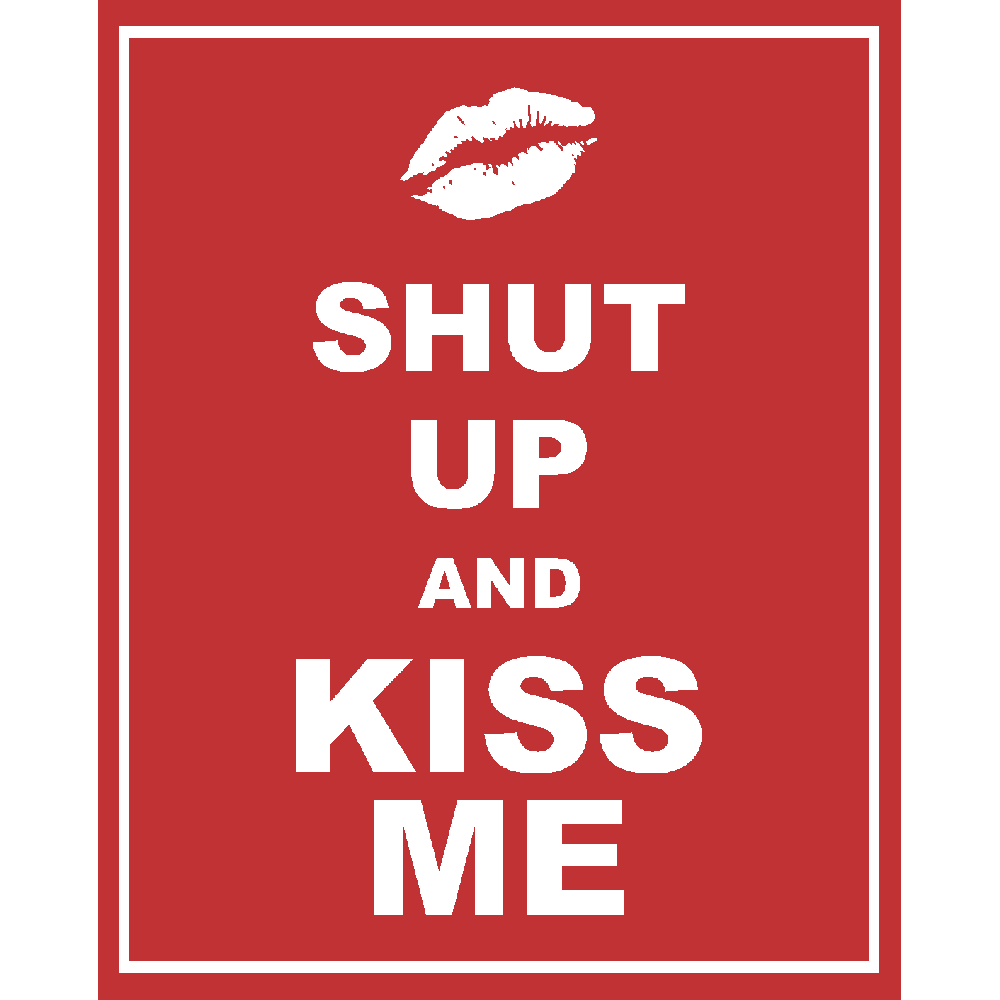 Muur sticker: aanpassing van Shut Up and Kiss Me