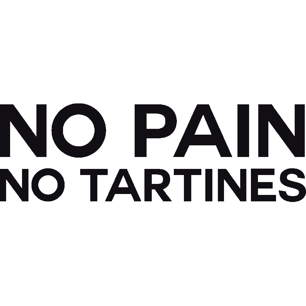 Customization of T-Shirt  No Pain No Tartines 