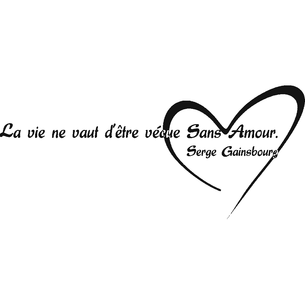 Wall sticker: customization of La vie ne vaut... Gainsbourg