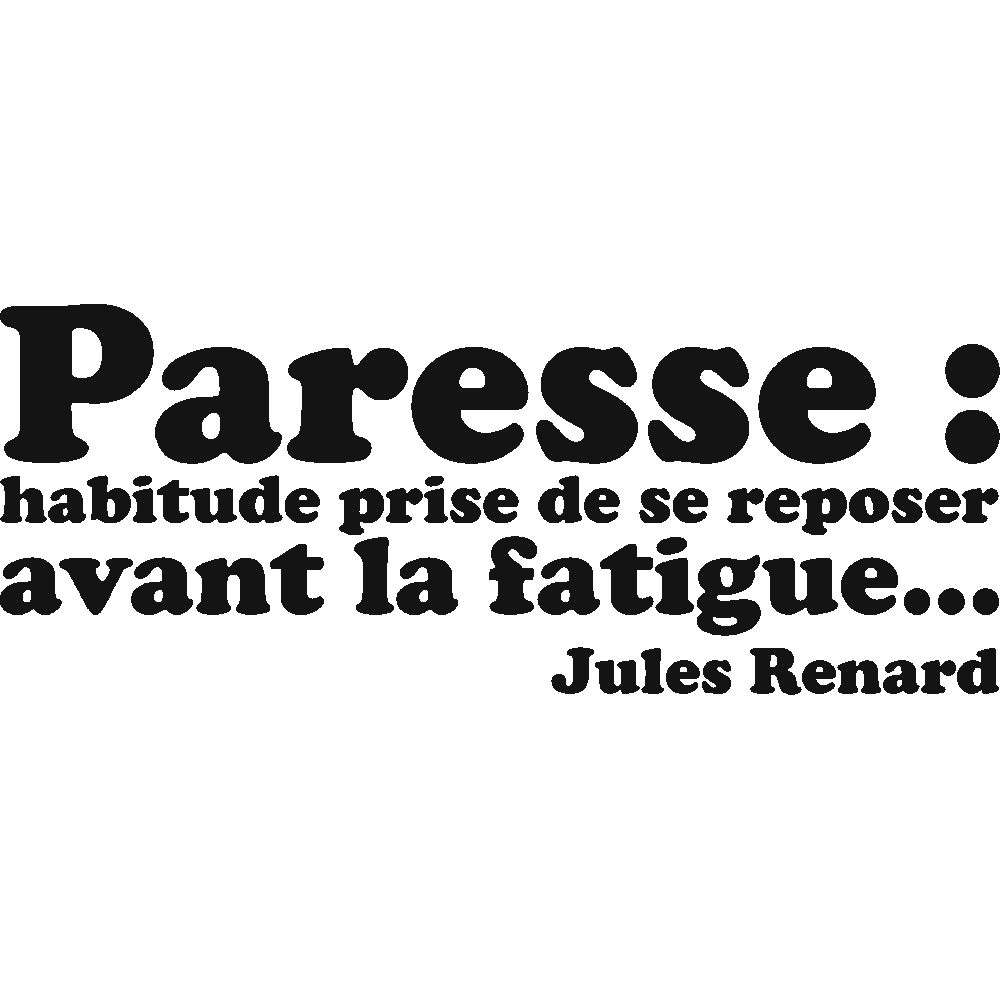 Sticker mural: personnalisation de Paresse - Jules Renard