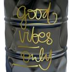 Good Vibes Only
