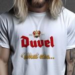 T-Shirt Duvel What Else...