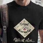 T-Shirt Tripel Karmeliet What Else...